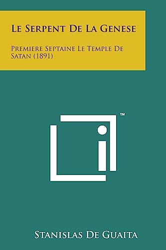 9781169979116: Le Serpent de La Genese: Premiere Septaine Le Temple de Satan (1891)