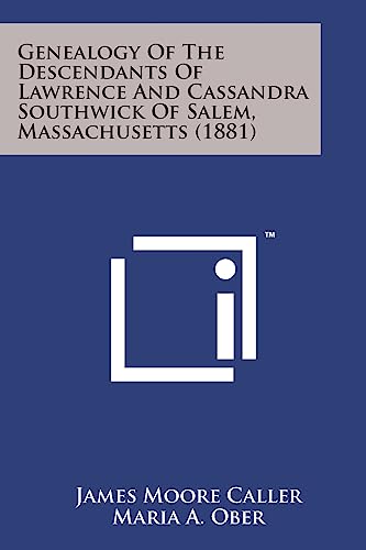 9781169980662: Genealogy of the Descendants of Lawrence and Cassandra Southwick of Salem, Massachusetts (1881)