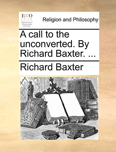 Stock image for A call to the unconverted By Richard Baxter for sale by PBShop.store US