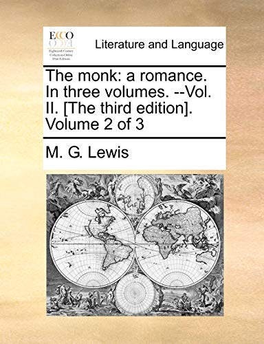 The monk: a romance. In three volumes. --Vol. II. [The third edition]. Volume 2 of 3 (9781170018576) by Lewis, M. G.