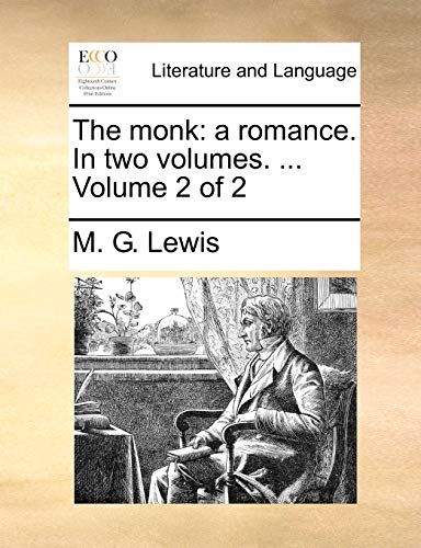 The monk: a romance. In two volumes. ... Volume 2 of 2 (9781170051641) by Lewis, M. G.