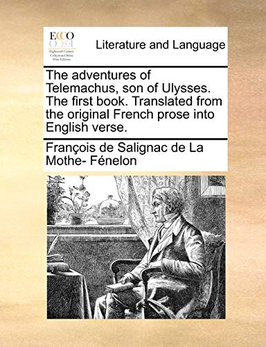 Beispielbild fr The Adventures of Telemachus, Son of Ulysses. the First Book. Translated from the Original French Prose Into English Verse. zum Verkauf von Lucky's Textbooks