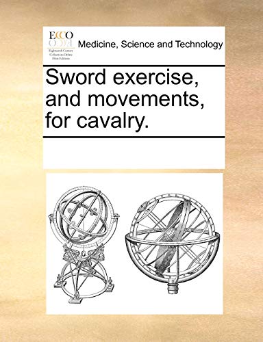 Sword exercise, and movements, for cavalry - Multiple Contributors