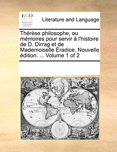 Thrse Philosophe, Ou Memoires Pour Servir L Histoire de D. Dirrag Et de Mademoiselle Radice. Nouvelle Dition. . Volume 1 of 2 (Paperback) - Multiple Contributors