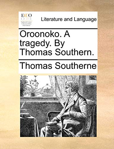 Beispielbild fr Oroonoko A tragedy By Thomas Southern zum Verkauf von PBShop.store US
