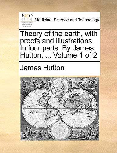 Beispielbild fr Theory of the earth, with proofs and illustrations In four parts By James Hutton, Volume 1 of 2 zum Verkauf von PBShop.store US