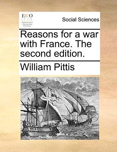 Stock image for Reasons for a War with France. the Second Edition. for sale by Lucky's Textbooks