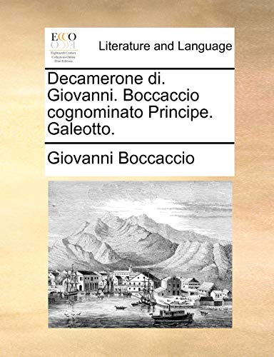 Stock image for Decamerone di. Giovanni. Boccaccio cognominato Principe. Galeotto. (Italian Edition) for sale by Lucky's Textbooks