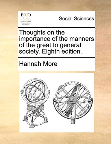 Thoughts on the Importance of the Manners of the Great to General Society. Eighth Edition. (Paperback) - Hannah More