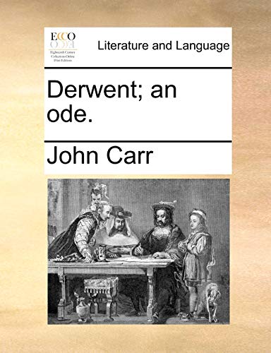 Derwent; an ode. (9781170131145) by Carr, John