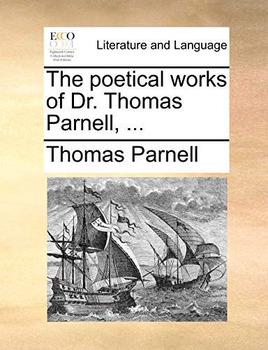 The poetical works of Dr. Thomas Parnell, ... (9781170134412) by Parnell, Thomas