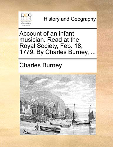 Beispielbild fr Account of an Infant Musician. Read at the Royal Society, Feb. 18, 1779. by Charles Burney, . zum Verkauf von Lucky's Textbooks