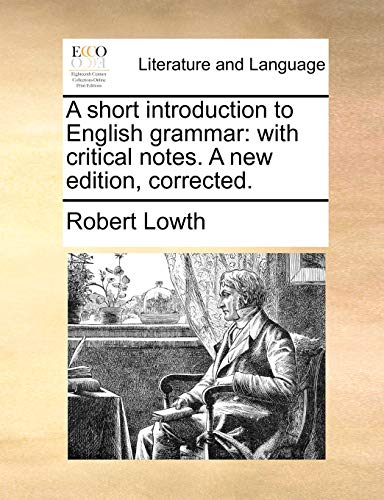 Stock image for A Short Introduction to English Grammar: With Critical Notes. a New Edition, Corrected. for sale by Lucky's Textbooks