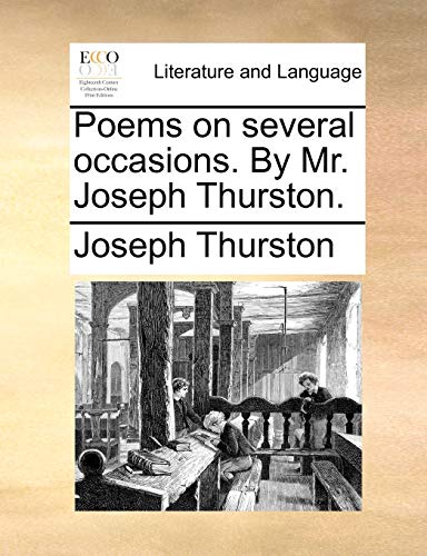 Poems on several occasions. By Mr. Joseph Thurston. - Thurston, Joseph
