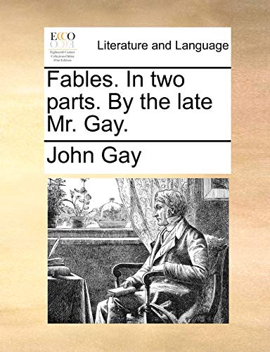 9781170180280: Fables. In two parts. By the late Mr. Gay.