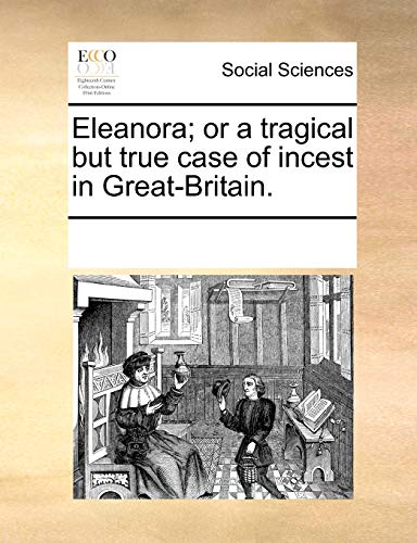 Imagen de archivo de Eleanora; or a tragical but true case of incest in Great-Britain. a la venta por HPB-Red