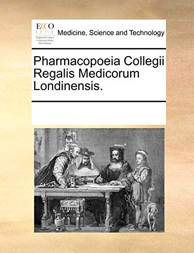 Pharmacopoeia Collegii Regalis Medicorum Londinensis. (Paperback) - Multiple Contributors