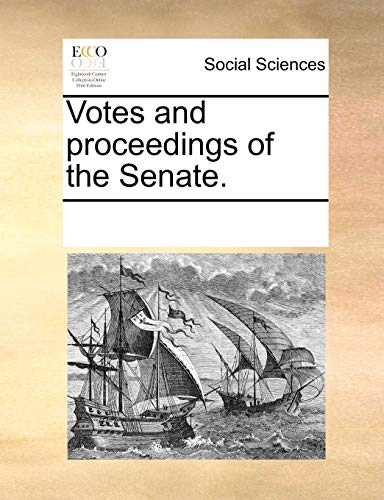 Votes and Proceedings of the Senate. (Paperback) - Multiple Contributors