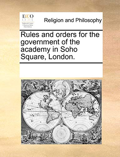 Stock image for Rules and Orders for the Government of the Academy in Soho Square, London. for sale by Phatpocket Limited