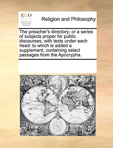 9781170301241: The preacher's directory; or a series of subjects proper for public discourses, with texts under each head: to which is added a supplement, containing select passages from the Apocrypha.