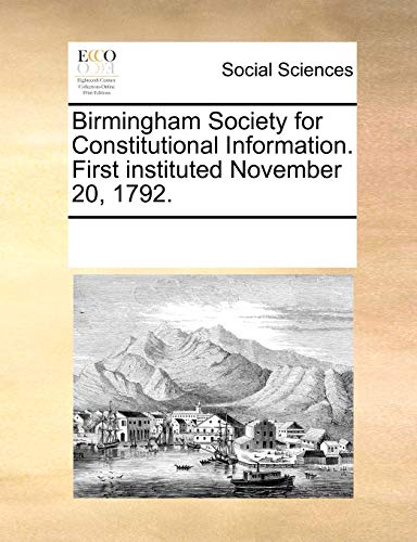 Stock image for Birmingham Society for Constitutional Information. First instituted November 20, 1792. for sale by Phatpocket Limited