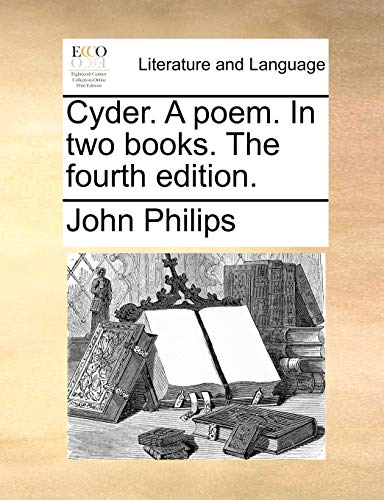 Cyder. a Poem. in Two Books. the Fourth Edition. - John Philips