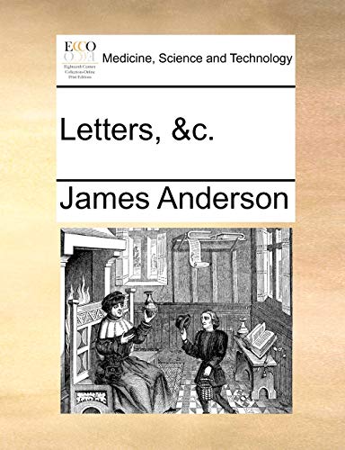 Letters, &c. (9781170349359) by Anderson, James