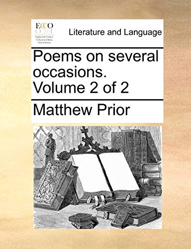 Poems on Several Occasions. Volume 2 of 2 (Paperback) - Matthew Prior