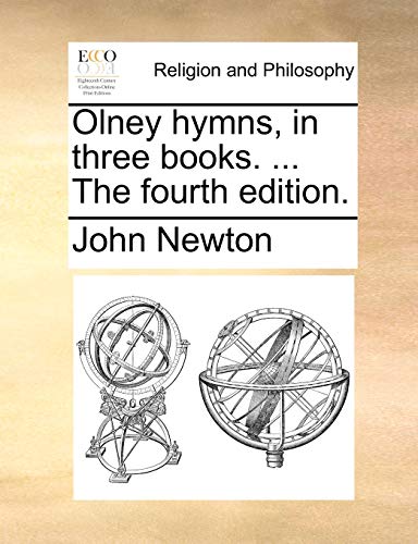 Olney hymns, in three books. . The fourth edition. - John Newton