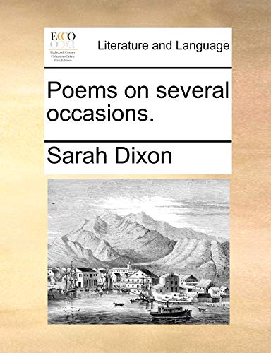 Poems on Several Occasions. (9781170349700) by Dixon, Sarah