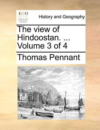 The view of Hindoostan. ... Volume 3 of 4 (9781170350072) by Pennant, Thomas