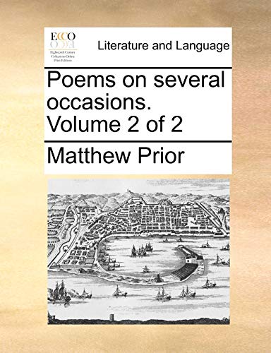 Poems on Several Occasions. Volume 2 of 2 (Paperback) - Matthew Prior