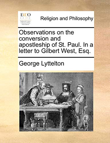 9781170373507: Observations on the conversion and apostleship of St. Paul. In a letter to Gilbert West, Esq.