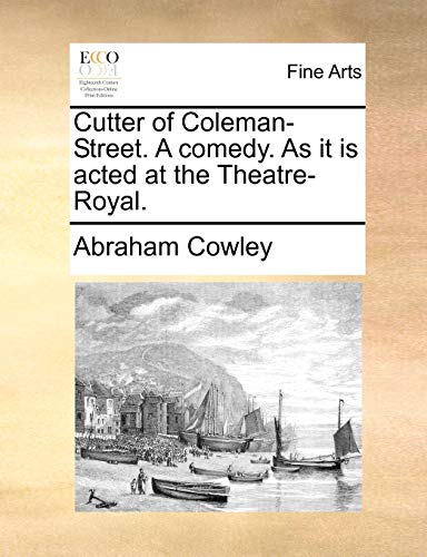 Beispielbild fr Cutter of Coleman-Street. a Comedy. as It Is Acted at the Theatre-Royal. zum Verkauf von Lucky's Textbooks