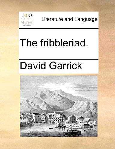 The fribbleriad. (9781170400043) by Garrick, David