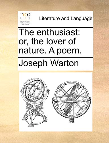 Beispielbild fr The Enthusiast: Or, the Lover of Nature. a Poem. zum Verkauf von Ammareal