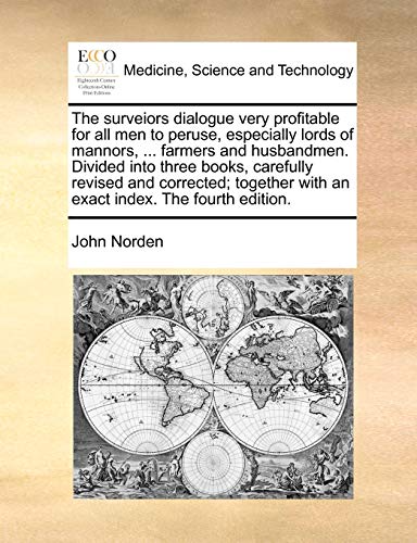 Imagen de archivo de The surveiors dialogue very profitable for all men to peruse, especially lords of mannors, farmers and husbandmen Divided into three books, with an exact index The fourth edition a la venta por PBShop.store US
