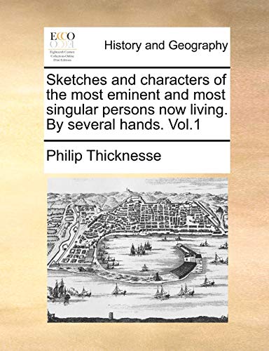 Stock image for Sketches and characters of the most eminent and most singular persons now living By several hands Vol1 for sale by PBShop.store US