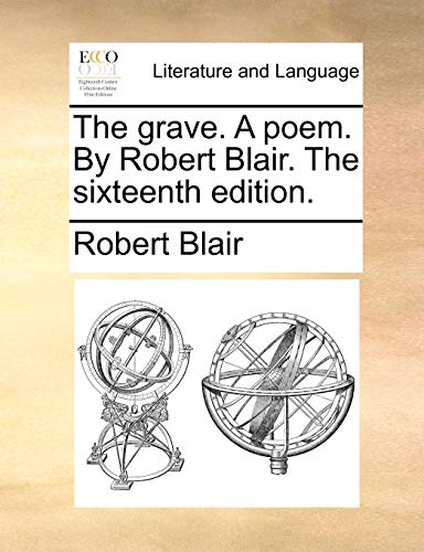 Stock image for The Grave. a Poem. by Robert Blair. the Sixteenth Edition. for sale by Lucky's Textbooks