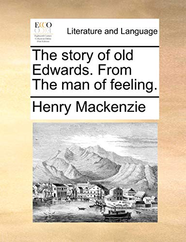 Stock image for The Story of Old Edwards. from the Man of Feeling. for sale by Lucky's Textbooks