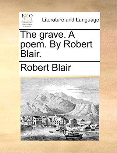 The grave. A poem. By Robert Blair. (9781170453551) by Blair, Robert