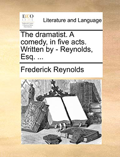 Beispielbild fr The Dramatist. a Comedy, in Five Acts. Written by - Reynolds, Esq. . zum Verkauf von Lucky's Textbooks