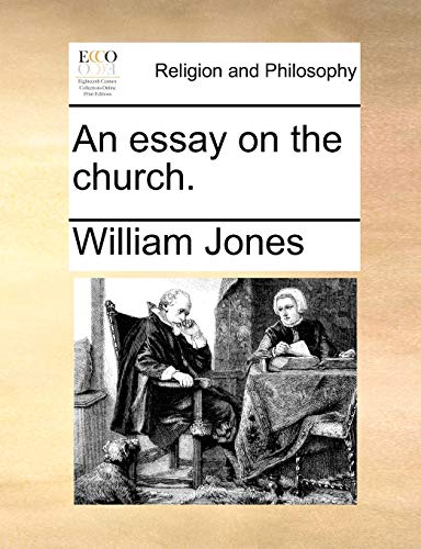 An essay on the church. (9781170483459) by Jones, William