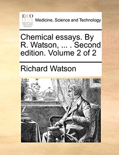 Chemical essays. By R. Watson, ... . Second edition. Volume 2 of 2 (9781170486603) by Watson, Richard