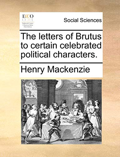 9781170488379: The Letters of Brutus to Certain Celebrated Political Characters.