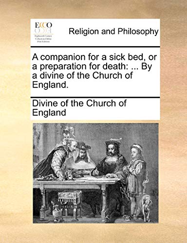 9781170508923: A companion for a sick bed, or a preparation for death: ... By a divine of the Church of England.