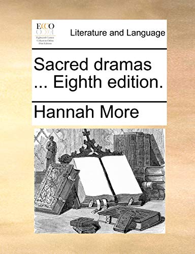 Sacred dramas ... Eighth edition. (9781170523667) by More, Hannah