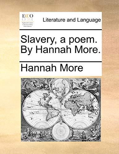 Slavery, a Poem. by Hannah More. (9781170531082) by More, Hannah