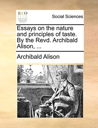 Stock image for Essays on the nature and principles of taste By the Revd Archibald Alison, for sale by PBShop.store US