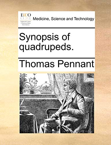 Synopsis of Quadrupeds. (9781170574416) by Pennant, Thomas